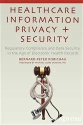 Book cover of Healthcare Information Privacy and Security by Bernard Peter Robichau
