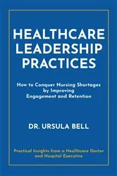 Book cover of Healthcare Leadership Practices by Dr. Ursula Bell