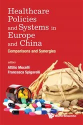 Book cover of Healthcare Policies And Systems In Europe And China: Comparisons And Synergies by Attilio Mucelli