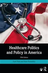 Book cover of Healthcare Politics and Policy in America (5th ed.) by Kant Patel