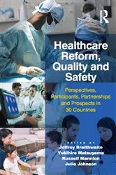 Book cover of Healthcare Reform, Quality and Safety by Jeffrey Braithwaite