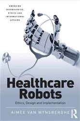 Book cover of Healthcare Robots by Aimee van Wynsberghe