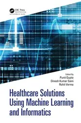 Book cover of Healthcare Solutions Using Machine Learning and Informatics by Punit Gupta