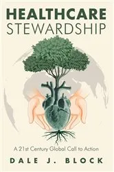 Book cover of Healthcare Stewardship by Dale J. Block