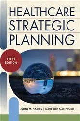 Book cover of Healthcare Strategic Planning, Fifth Edition (5th ed.) by Unknown
