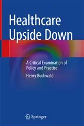 Book cover of Healthcare Upside Down by Henry Buchwald