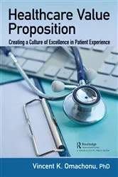 Book cover of Healthcare Value Proposition by Vincent K. Omachonu