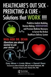 Book cover of HEALTHCARE's OUT SICK - PREDICTING A CURE - Solutions that WORK !!!! by Gary D. Miner