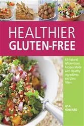 Book cover of Healthier Gluten-Free by Lisa Howard