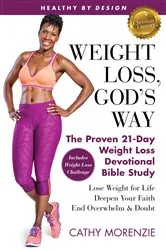 Book cover of Healthy by Design: Weight Loss, God's Way (5th ed.) by Cathy Morenzie