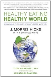 Book cover of Healthy Eating, Healthy World by J. Morris Hicks