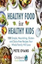 Book cover of Healthy Food for Healthy Kids by Pete Evans