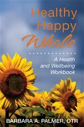 Book cover of Healthy. Happy. Whole. by Barbara A. Palmer