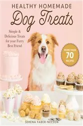 Book cover of Healthy Homemade Dog Treats by Serena Faber-Nelson