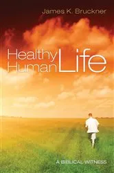 Book cover of Healthy Human Life by James K. Bruckner