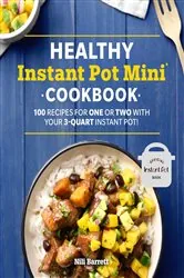 Book cover of Healthy Instant Pot Mini Cookbook by Nili Barrett