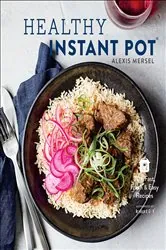 Book cover of Healthy Instant Pot by Alexis Mersel