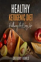 Book cover of Healthy Ketogenic Diet by GREGORY RAWLS
