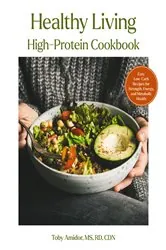 Book cover of Healthy Living High-Protein Cookbook by Toby Amidor