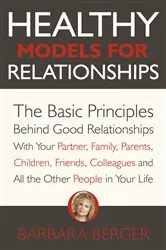 Book cover of Healthy Models for Relationships by Barbara Berger