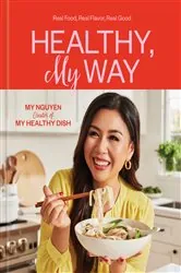Book cover of Healthy, My Way by My Nguyen