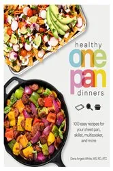 Book cover of Healthy One Pan Dinners by Dana Angelo White