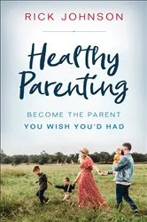 Book cover of Healthy Parenting by Rick Johnson