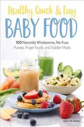 Book cover of Healthy, Quick & Easy Baby Food by N/A