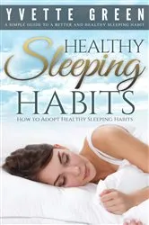 Book cover of Healthy Sleeping Habits: How to Adopt Healthy Sleeping Habits by Unknown