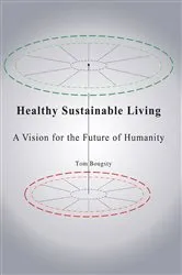 Book cover of Healthy Sustainable Living by Tom Bougsty