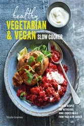 Book cover of Healthy Vegetarian & Vegan Slow Cooker by N/A