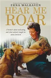 Book cover of Hear Me Roar by Erna Walraven