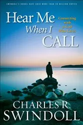 Book cover of Hear Me When I Call by Charles R. Swindoll