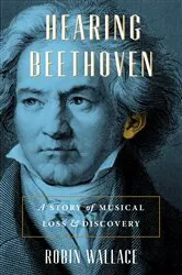 Book cover of Hearing Beethoven by Robin Wallace