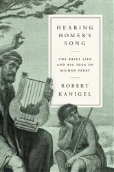 Book cover of Hearing Homer's Song by Robert Kanigel
