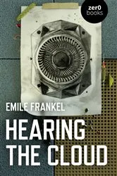 Book cover of Hearing the Cloud by Emile Frankel