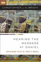 Book cover of Hearing the Message of Daniel by Christopher J. H. Wright