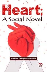 Book cover of HEART; A SOCIAL NOVEL by Martin Farquhar Tupper