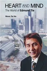 Book cover of Heart And Mind: The World Of Edmund Tie by Tai Ho Woon