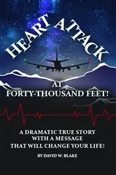 Book cover of Heart Attack At Forty Thousand Feet! by Blake, David, W.