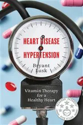 Book cover of Heart Disease & Hypertension by Bryant Lusk