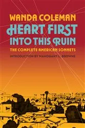 Book cover of Heart First into this Ruin by Wanda Coleman