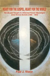 Book cover of Heart for the Gospel, Heart for the World by Paul J. Visser