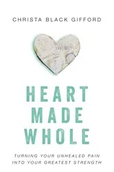 Book cover of Heart Made Whole by Christa Black Gifford