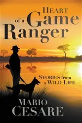 Book cover of Heart of a Game Ranger by Mario Cesare