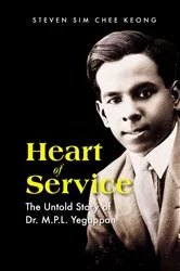 Book cover of Heart Of Service: The Untold Story Of Dr M P L Yegappan by Steven Chee Keong Sim