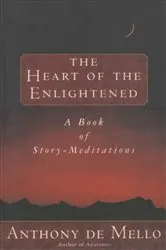 Book cover of Heart of the Enlightened by Anthony De Mello