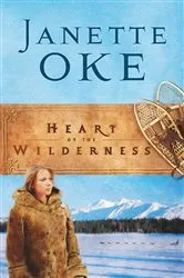 Book cover of Heart of the Wilderness (Women of the West Book #8) by Janette Oke
