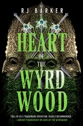 Book cover of Heart of the Wyrdwood by RJ Barker