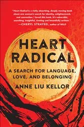 Book cover of Heart Radical by Anne Liu Kellor